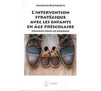 L'Intervention stratégique avec les enfants en âge préscolaire - Changer pour les éduquer