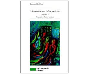 L'intervention Therapeutique - Volume 2, Strategies D'intervention