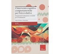 L'intervento cognitivo-comportamentale per l'età evolutiva. Strumenti di valutazione e tecniche per il trattamento