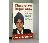 L'interview impossible: Les questions jamais posées, les réponses inavouables