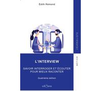 L'interview : Savoir interroger et écouter pour mieux raconter - Edith Rémond - Edisens - ebook (ePub) - Essai