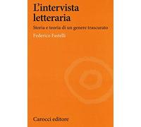 L'intervista letteraria. Storia e teoria di un genere trascurato
