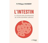L'intestin : À l'écoute des souffrances de notre deuxième cerveau - Diagnostics et solutions - Philippe Humbert - Tredaniel La Maisnie - broché - Guide