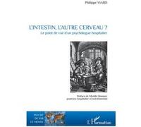 L'intestin, l'autre cerveau ? Le point de vue d'un psychologue hospitalier - Philippe Viard - L'harmattan - broché - Essai