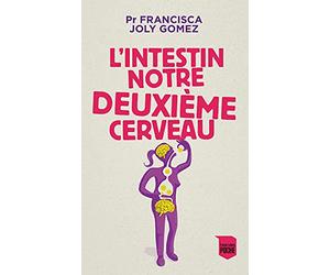 L'INTESTIN NOTRE DEUXIÔME CERVEAU