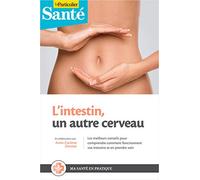 L'intestin, un autre cerveau: Les meilleurs conseils pour comprendre comment fonctionnent vos intestins et en prendre soin