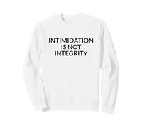 L'intimidation n'est Pas l'intégrité Déclaration audacieuse des Droits de l'électeur Sweatshirt