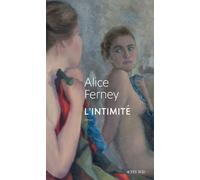 Alice Ferney – L'Intimité – Actes Sud