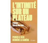 L'intimité sur un plateau Penser le sexe derrière la caméra - Paloma García Martens - Jc lattès - ebook (ePub) - Essai