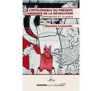 L'intolérable du présent, l'urgence de la révolution Maurizio Lazzarato (Auteur)