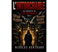L'intouchable: Tome 5 des enquêtes de Léo Bernard