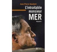 L'intraitable Monsieur Mer - Biographie