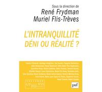 L'intranquillité Déni ou réalité ? Colloque Gypsy XVI - René Frydman - Puf - broché - Essai