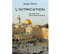 L'intrication: Palestine : amours amères
