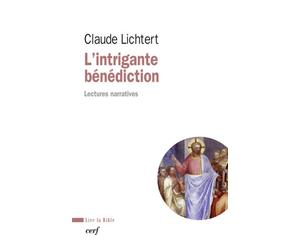 L'intrigante bénédiction Lectures narratives - Claude Lichtert - Cerf - broché - Essai