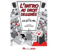 L'intro au droit dessinée Et s¿il devenait possible d¿apprendre le droit en bd ? - Juliette Mel - Gualino Eds - cartonné - Etude