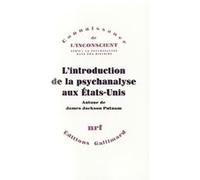 L'introduction de la psychanalyse aux États-Unis James Jackson Putnam (Auteur), Catherine Cullen (Traduction), Nathan George Hale (Edité par)