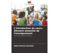 L'introduction du cours, élément essentiel de l'enseignement: Une étude qualitative empirique