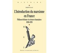 L'introduction Du Marxisme En France - Philosoviétisme Et Sciences Humaines (1920-1939)