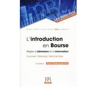 L'introduction en Bourse Règles d'admission et d'information Euronext, Alternext, Marché libre - Muriel Goldberg-Darmon - Revue Banque - broché - Etude