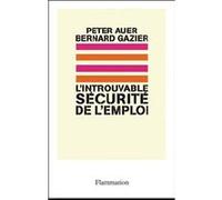 Bernard Gazier – L'Introuvable sécurité de l'emploi – Repenser la flexicurite – Broché