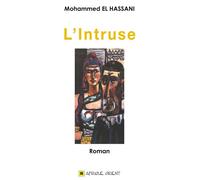 L'intruse - Mohammed Kacimi El- Hassani - Afrique Orient Eds - broché - Roman