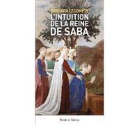 L'intuition de la reine de Saba Barbara Lecompte (Auteur)
