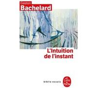 L'Intuition de l'instant Gaston Bachelard (Auteur)