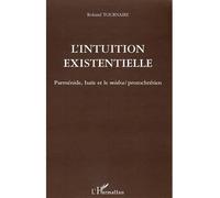 L'intuition existentielle Parménide, Isaïe et le midras protochrétien - Roland Tournaire - L'harmattan - broché - Etude