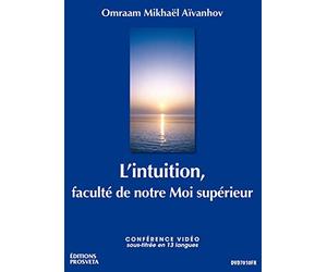 L'intuition, faculté de notre Moi supérieur