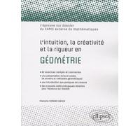 L'intuition, la créativité et la rigueur en géométrie: L'épreuve sur dossier du CAPES externe de mathématiques