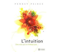 L'INTUITION - UNE VOIX QUI NE TROMPE PAS