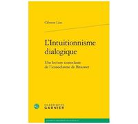 L'intuitionnisme Dialogique - Une Lecture Iconoclaste De L'iconoclasme De Brouwer