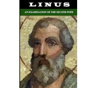Linus: An Examination of the Second Pope