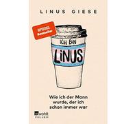 Linus Giese Ich bin Linus: Wie ich der Mann wurde, der ich schon immer w (Poche)