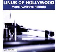 Linus of Hollywood - Your Favorite Record