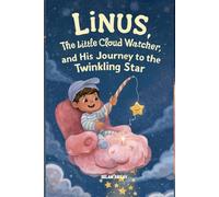 LiNUS, The Little Cloud Watcher,: and His Journey to the Twinkling Star