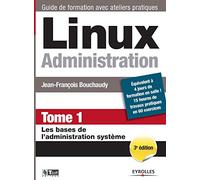 Linux Administration - Tome 1: Les bases de l'administration système.