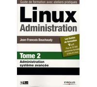 Linux Administration: Tome 2, Administration système avancé