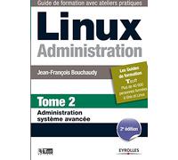Linux Administration - Tome 2 - Administration système avancée