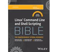 Linux Command Line and Shell Scripting Bible