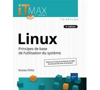 Linux - Cours et exercices corrigés - Principes de base de l'utilisation du système (6e édition) - Nicolas Pons - Eni Editions - broché - Manuel