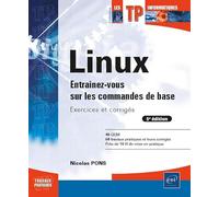 Linux - Entraînez-vous sur les commandes de base : Exercices et corrigés (5e édition)