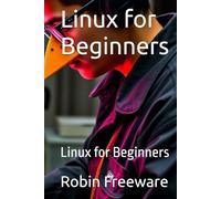 Linux for Beginners: Linux for Beginners