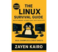 Linux for Beginners: The Complete Survival Guide to Commands, Terminal, and System Administration