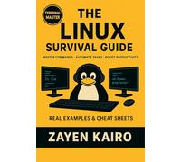 Linux for Beginners: The Complete Survival Guide to Commands, Terminal, and System Administration