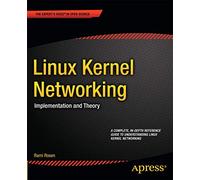Linux Kernel Networking: Implementation and Theory