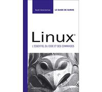 LINUX L'ESSENTIEL DU CODE ET DES COMMANDES