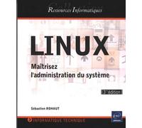 Linux: Maîtrisez l'administration du système