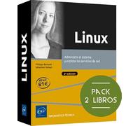 Linux: Pack de 2 libros: Administre el sistema y explote los servicios de red (2ª edición)